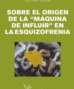 Sobre el origen de la "máquina de influir" en la esquizofrenia.