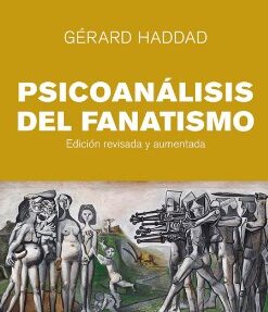 Psicoanálisis del Fanatismo